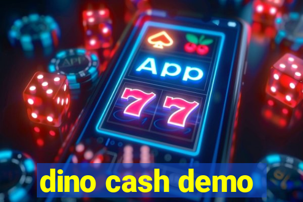 dino cash demo